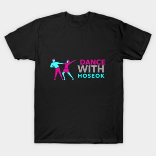 DANCE WITH HOSEOK T-Shirt